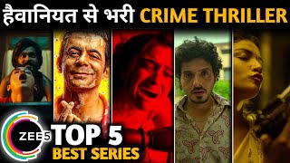 TOP 5 Best Suspense Crime Thriller😳 Web Series on Zee 5 🔥 Hindi   Top 5 New Thriller Series🤯 [upl. by Linis]