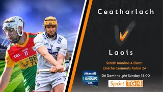 GAA BEO  Ceatharlach v Laois  Sraith Iomána Allianz  Cluiche Ceannais Roinn 2A [upl. by Leinoto615]