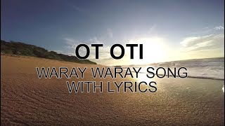 OTOTI WARAY WARAY SONG with LYRICS  WARAY WARAY MUSIC  WARAYNON [upl. by Zweig]