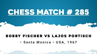 Bobby Fischer vs Lajos Portisch • Santa Monica • USA 1967 [upl. by Cod101]