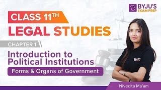 Class 11 Legal Studies Chapter 2  Forms amp Organs of Government  BYJUS Exam Prep [upl. by Annehsat989]