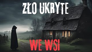 Zło Ukryte We Wsi  Co skrywała mała wioska [upl. by Akinirt]