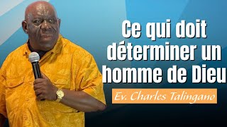 CE QUI DOIT DETERMINER UN HOMME CHARLES TALINGANO predicationchretienne charlestalingano [upl. by Alrahs766]