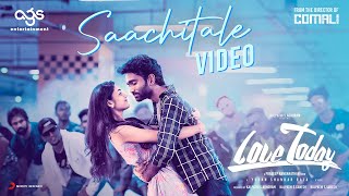 Love Today  Saachitale Video  Pradeep Ranganathan  Yuvan Shankar Raja  AGS [upl. by Lucic]