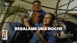 Regálame Una Noche  Los Inquietos del Vallenato Video Oficial [upl. by Olegnaid]