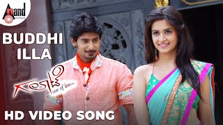 Buddhi Illa Video Song  Galaate Sonu NigamPrajwal DevrajKriti KharbandaJessie Gift MDShridhar [upl. by Eugenius375]