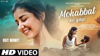 New Song 2024 🌹 New Hindi Song 🌹 Mohabbat Ho Gayi 🌹 Raashii Khanna  Romantic Song  Video Song🌹 [upl. by Nerta]