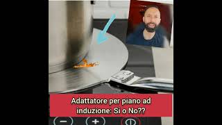 ADATTATORE PER IL PIANO AD INDUZIONE SI O NO [upl. by Schulein160]