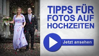 Eine HOCHZEIT fotografieren  Tipps auch für Taufen und andere Veranstaltungen [upl. by Eelyram]