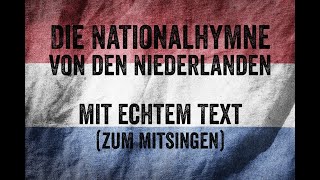 Die NationalHymne von den Niederlanden mit echtem Text zum Mitsingen [upl. by Zannini44]