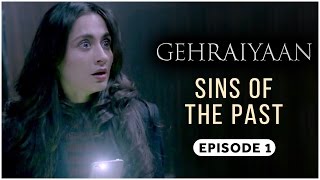 Gehraiyaan  Episode 1  Sins Of The Past  Sanjeeda Sheikh  A Web Series By Vikram Bhatt [upl. by Letnohc]