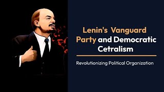 Lenins Vanguard Party and Democratic Centralism [upl. by Mirelle865]