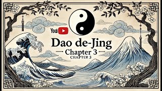 Dao De Jing Chapter 3 [upl. by Madelle]