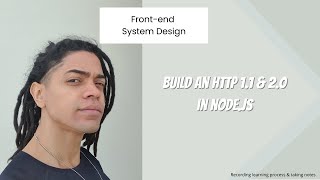 Frontend System Design  Build An Http 11 amp 20 in nodejs [upl. by Nesline]