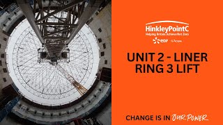 Hinkley Point C  Unit 2  Liner Ring 3 Lift [upl. by Laverna135]