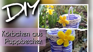 DIY Frühlingsdeko Körbchen aus Pappbecher basteln how to make a basket from a paper cup easter craft [upl. by Wernda]