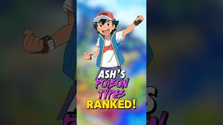 Ash’s POISON TYPE POKEMON RANKED [upl. by Unity]