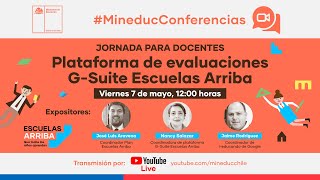 Jornada para docentes Plataforma de Evaluación GSuite Escuelas Arriba [upl. by Ahcurb742]