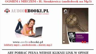 OGNIEM i MIECZEM AUDIOBOOK  TRYLOGIA  H Sienkiewicz Lekturę czyta Krzysztof Globisz [upl. by Phelgon]