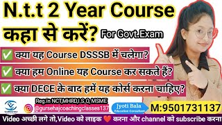 NTT 2 year Course कहा से करेंNtt CourseGursehaj Coaching classes [upl. by Rehoptsirhc]