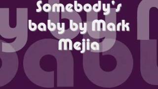 Somebodys Baby by Mark Mejia with lyrics [upl. by Elaynad949]