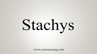 How To Say Stachys [upl. by Melva191]