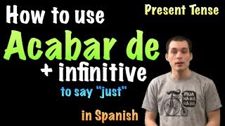 02 Spanish Lesson  Acabar de  infinitive [upl. by Algie]