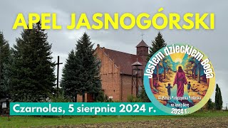 APEL JASNOGÓRSKI  Czarnolas 5 sierpnia 2024 r [upl. by Emilee]