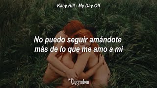 Kacy Hill  My Day Off  Sub Español [upl. by Oyr]