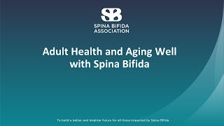 Community Information Session Adult Health and Aging Well with Spina Bifida [upl. by Meek]