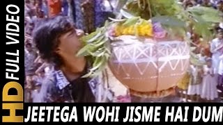 Jeetega Wohi Jisme Hai Dum  Kumar Sanu P Sunanda  Sangram 1993 Songs [upl. by Ettesel]