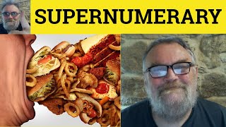 🔵 Supernumerary Meaning  Supernumerary Examples  Supernumerary Defined Formal Vocab Supernumerary [upl. by Aliet]