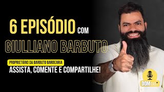 Episódio 6 GIULLIANO BARBUTO [upl. by Beniamino]