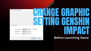 GENSHIN IMPACT PC  Change Graphics Settings Before Launching the Game  PC [upl. by Latterll]