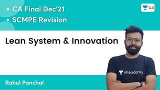 CA Final SCMPE Revision  Lean System amp Innovation  CA Final Dec 2021  Rahul Panchal  Unacademy [upl. by Ardnuat215]