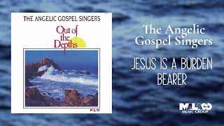 The Angelic Gospel Singers  Jesus Is a Burden Bearer [upl. by Spalla]