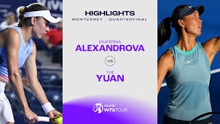 Ekaterina Alexandrova vs Yue Yuan  2024 Monterrey Quarterfinal  WTA Match Highlights [upl. by Isolt]