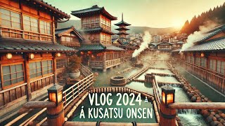 Vlog Japon 2024  KUSATSU ONSEN [upl. by Epuladaug144]