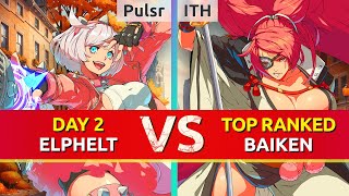 GGST ▰ Pulsr Day 2 Elphelt vs ITH TOP Ranked Baiken Guilty Gear Strive [upl. by Llenroc]