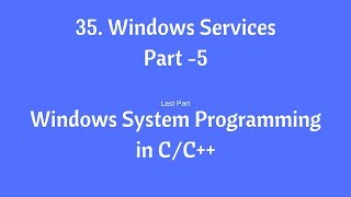 35 Windows Services  Part5  Windows System Programming in CC [upl. by Carmela424]