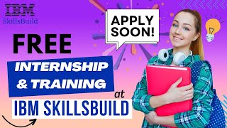 FREE Internship amp Training at IBM SkillsBuild  Free Opportunity  Internship Certificate by IBM [upl. by Airitac]