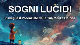 Sogni Lucidi  Risveglia il Potenziale della Tua Mente Onirica  Sonno Profondo [upl. by Novert]