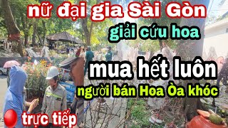 Bất Ngờ Nữ Đại Gia Giải Cứu Hoa Tết Mua Hết Luôn Người Bán Òa Khóc [upl. by Pizor]