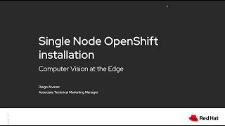 OpenShift Commons Edge SIG Computer vision at the edge Single Node OpenShift installation [upl. by Barthol]