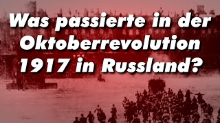 Was passierte in der Oktoberrevolution 1917 in Russland [upl. by Kcolttam531]