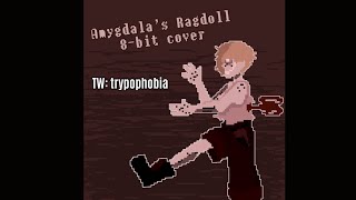 AMYGDALAS RAG DOLL  Ghost amp Pals  8bit cover TW TRYPOPHOBIA [upl. by Okier]