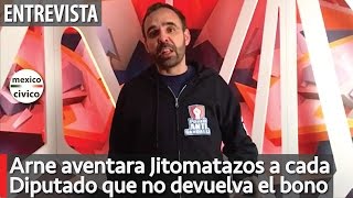 Arne aventara Jitomatazos a cada Diputado que no devuelva el bono navideño ENTREVISTA [upl. by Webber]