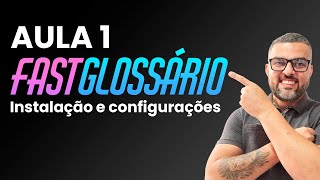 AULA 1  FAST GLOSSÁRIO [upl. by Ttelrahc]