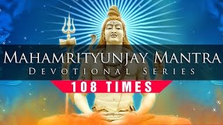 Mahamrityunjay Mantra 108 Times Classic amp Authentic [upl. by Niak]