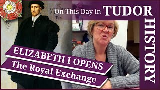 January 23  Elizabeth I opens the Royal Exchange [upl. by Terbecki513]